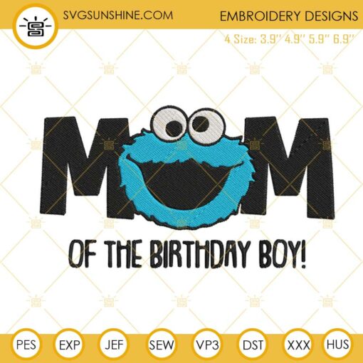 Mom Of The Birthday Boy Cookie Monster Machine Embroidery Designs