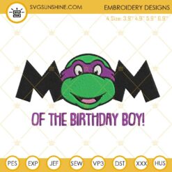 Mom Of The Birthday Boy Donatello Ninja Turtles Embroidery Design Files