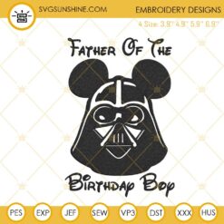 Darth Vader Mickey Head Father Of The Birthday Boy Embroidery Designs, Star Wars Fathers Day Machine Embroidery Files