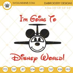 I’m Going To Disney World Embroidery Designs, Mickey Airplane Machine Embroidery Files