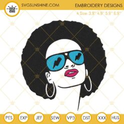 Black Woman With Sunglasses Embroidery Design, Juneteenth Woman Embroidery File