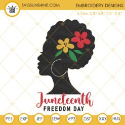 Juneteenth Freedom Day Black Woman Embroidery Designs