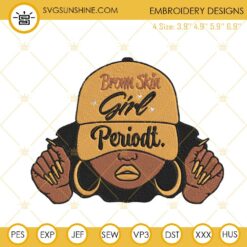 Periodt Women Cap Embroidery Designs, Juneteenth Girl Embroidery Files
