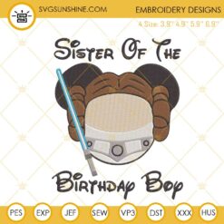 Sister Of The Birthday Boy Leia Embroidery Design, Star Wars Embroidery File