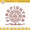Firefighter Mom Fire Dept Embroidery Designs, Mothers Day Firefighter Machine Embroidery Files