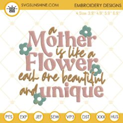 A Mother Is Like A Flower Each One Beautiful And Unique Embroidery Designs, Mothers Day Embroidery Pattern