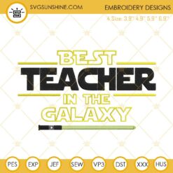 Best Teacher In The Galaxy Machine Embroidery Designs, Star Wars Teacher Embroidery Pattern Files