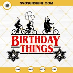 Birthday Things SVG, Stranger Things SVG, Birthday SVG