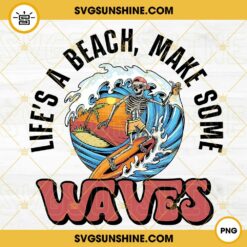 Life’s A Beach Make Some Waves PNG, Skeleton Surfing PNG, Summer Vacation PNG
