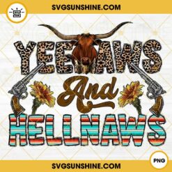 Yeehaws And Hellnaws PNG, Colt PNG, Cow PNG, Sunflowers PNG, Western Cowboy PNG