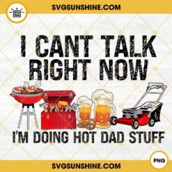 I Can’t Talk Right Now I’m Doing Hot Dad Stuff PNG, Toolbox And Beer PNG, Funny Fathers Day PNG