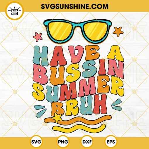 Have A Bussin Summer Bruh SVG, Bruh We Out SVG, Teacher Last Day Of School SVG, End School SVG PNG DXF EPS