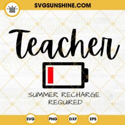 Teacher Summer Recharge Needed SVG, Teacher Battery SVG, Funny Last Day Of School SVG PNG DXF EPS
