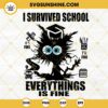 I Survived School It's Fine Im Fine Everythings Is Fine Cat SVG, Funny Last Day Of School SVG PNG DXF EPS