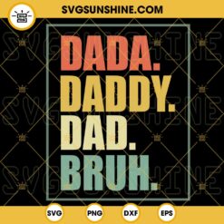 Dada Daddy Dad Bruh SVG, Retro Vintage Dad SVG, Funny Dad Gift SVG, Happy Fathers Day SVG PNG DXF EPS