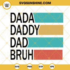 Dada Daddy Dad Bruh Vintage SVG, Best Dad Ever SVG, Daddy SVG, Funny Gifts For Father’s Day SVG PNG DXF EPS Cricut