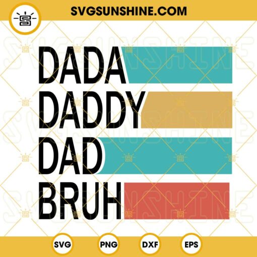 Dada Daddy Dad Bruh Vintage SVG, Best Dad Ever SVG, Daddy SVG, Funny Gifts For Father's Day SVG PNG DXF EPS Cricut