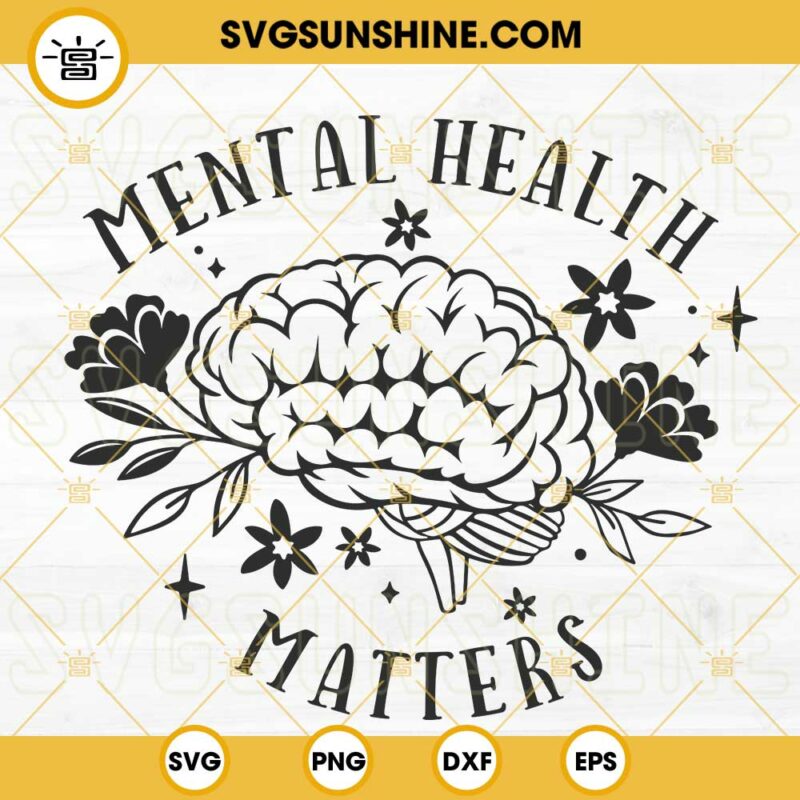 Mental Health Matters SVG, Floral Brain SVG, Motivational SVG ...