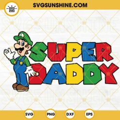 Super Daddy Luigi SVG, Super Dad SVG, Super Mario Luigi Fathers Day SVG PNG DXF EPS
