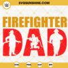 Firefighter Dad SVG, Fireman SVG, Fathers Day Gift SVG PNG DXF EPS Cut Files