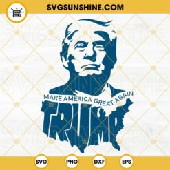 Make America Great Again Trump SVG, MAGA SVG, Donald Trump Presidential Campaign 2024 SVG PNG DXF EPS Cricut