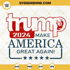 Trump 2024 Make America Great Again SVG, MAGA SVG, 2024 US Presidential Campaign SVG PNG DXF EPS