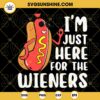 I'm Just Here For The Wieners SVG, Hot Dogs SVG, 4th Of July SVG, Funny Independence Day SVG PNG DXF EPS