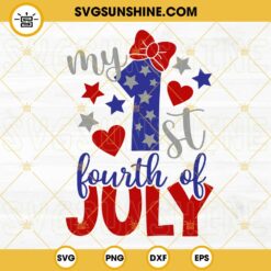 My 1st 4th Of July SVG, Baby Girl First 4th Of July SVG, American Independence Girl SVG PNG DXF EPS Cut Files