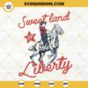 Sweet Land Of Liberty SVG, Western Cowboy SVG PNG DXF EPS Files