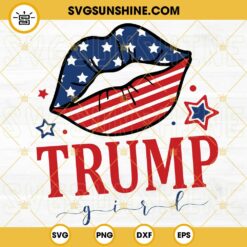 Trump Girl SVG, American Lips SVG, Stand With Trump SVG, Donald Trump Fan SVG, US Election 2024 SVG