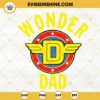 Wonder Dad SVG, Wonder Woman Logo Dad SVG, Superhero Dad SVG, Fathers Day SVG PNG DXF EPS Cricut