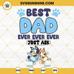 Best Dad Ever Just Ask Bluey Bingo SVG, Bluey Dad SVG PNG DXF EPS Cricut
