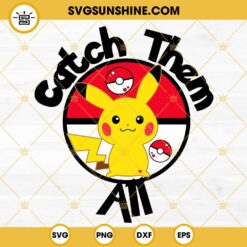 Catch Them All Pikachu SVG, Pokeball SVG, Pokemon SVG PNG DXF EPS Cut Files