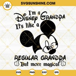 I'm A Disney Grandpa It's Like A Regular Grandpa But More Magical SVG, Mickey Fathers Day SVG
