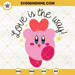 Love Is The Way Kirby SVG, Funny Kirby Game SVG PNG DXF EPS Cut Files