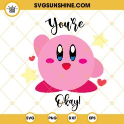 You’re Okay Kirby SVG, Cute Nintendo Game Character SVG PNG DXF EPS Files