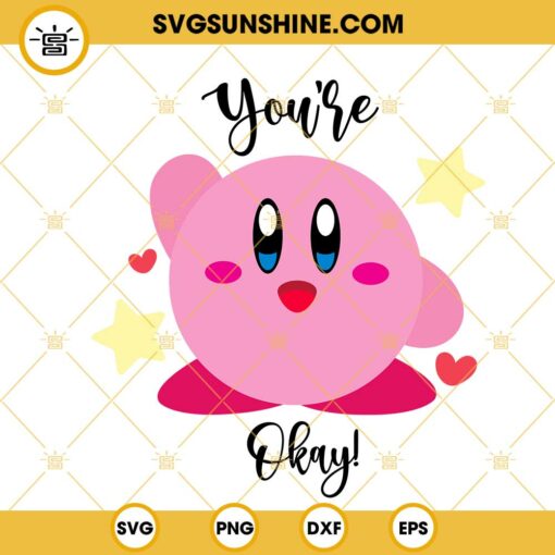You're Okay Kirby SVG, Cute Nintendo Game Character SVG PNG DXF EPS Files