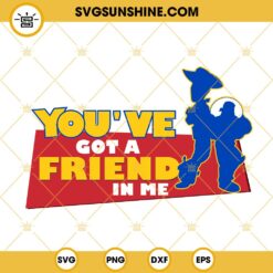 You’ve Got A Friend In Me Woody And Buzz SVG, Toy Story SVG PNG DXF EPS Digital Download