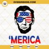 Abraham Lincoln Merica SVG, US President SVG, American Patriotic SVG, Fourth Of July SVG PNG DXF EPS