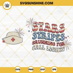 Happy 4th Of July Nurse SVG, Stars Stripes And Running For Call Lights Nurse SVG, American Nurse SVG
