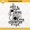 Just A Girl Who Loves Country Music SVG, Guitar Sunflower SVG, Western Girl SVG PNG DXF EPS Cricut Files