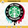 TikTok Princess Starbucks SVG, TikToker Girl SVG PNG DXF EPS