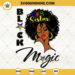 OES Black Sistar Magic SVG, Order The Eastern Star SVG, Juneteenth SVG, Black Woman Afro SVG PNG DXF EPS