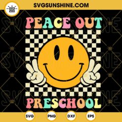 Peace Out Preschool Retro Smiley Face SVG, Prek Graduation SVG, Last Day Of Preschool SVG PNG DXF EPS
