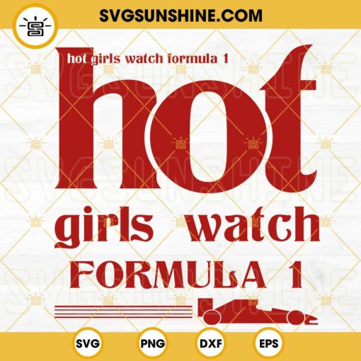 Hot Girls Watch Formula 1 SVG, F1 Race Girl SVG PNG DXF EPS Cricut Files