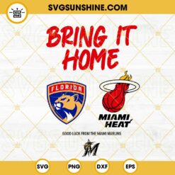 Bring It Home Florida Panthers Miami Heat SVG, Good Luck From The Miami Marlins SVG, NBA Champions 2023 SVG PNG DXF EPS