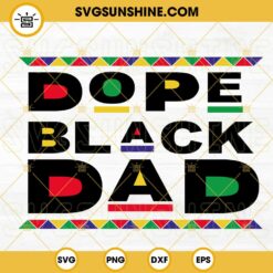 Dope Black Dad SVG, African American Dad SVG, Black Fathers SVG PNG DXF EPS Files