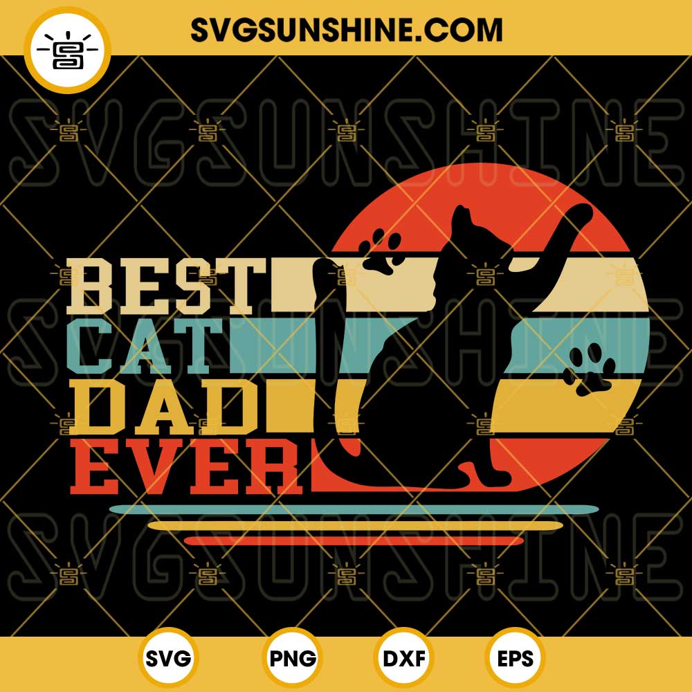 Best Cat Dad Ever Vintage SVG, Cute Cat Father SVG, Fathers Day Cat ...