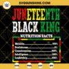 Juneteenth Black King Nutrition Facts SVG, Melanin African SVG, Black History SVG, June 19th 1865 SVG PNG DXF EPS