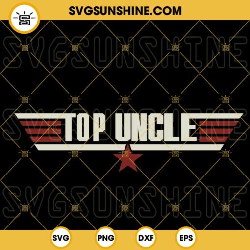 Top Uncle SVG, Family SVG, Best Uncle SVG PNG DXF EPS Digital Download